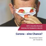 Titelblatt Heft 3 Sozialfotografie Heute, "Corona - eine Chance?" die positiven Seiten der Pandemie