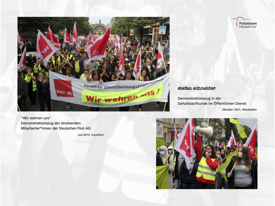 20 Fotograf*innen des Fototeam ver.di Hessen zeigen eine Auswahl ihrer besten Aktionsfotos aus den letzten 11 Jahren 20 Fotograf*innen des Fototeam ver.di Hessen zeigen eine Auswahl ihrer besten Aktionsfotos aus den letzten 11 Jahren