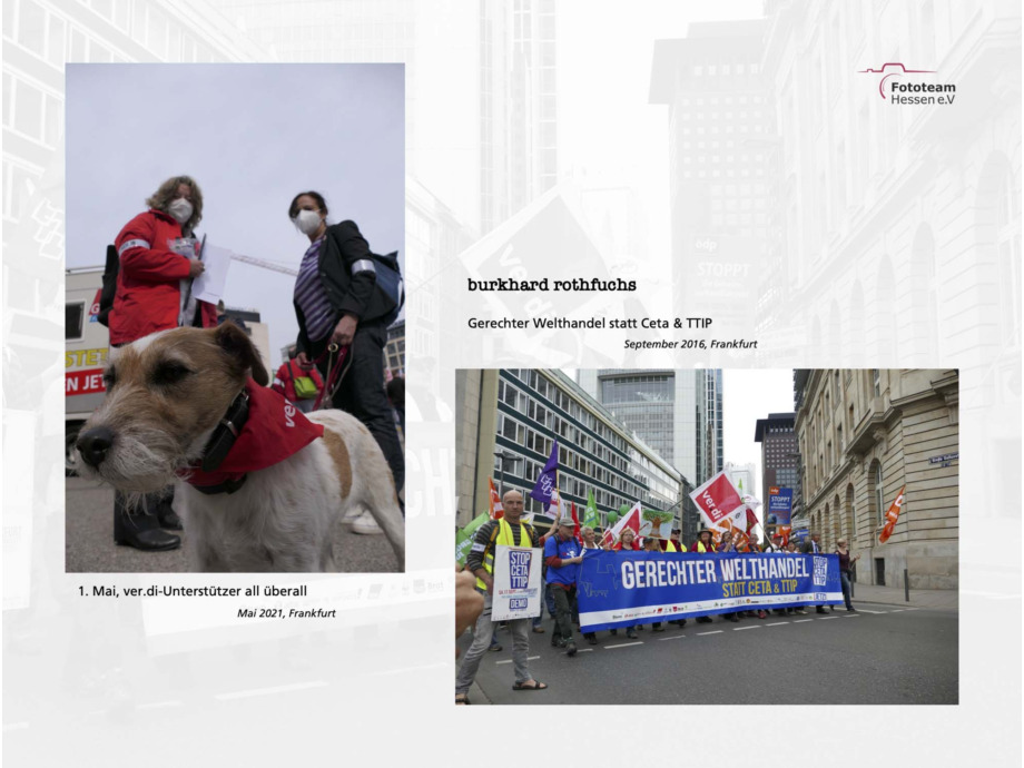 20 Fotograf*innen des Fototeam ver.di Hessen zeigen eine Auswahl ihrer besten Aktionsfotos aus den letzten 11 Jahren 20 Fotograf*innen des Fototeam ver.di Hessen zeigen eine Auswahl ihrer besten Aktionsfotos aus den letzten 11 Jahren