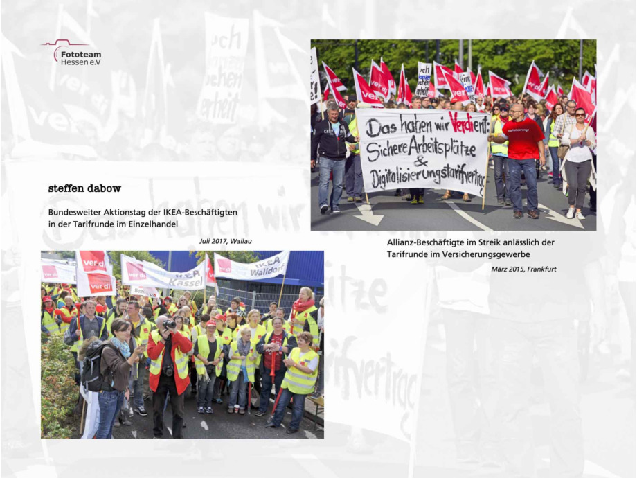 20 Fotograf*innen des Fototeam ver.di Hessen zeigen eine Auswahl ihrer besten Aktionsfotos aus den letzten 11 Jahren 20 Fotograf*innen des Fototeam ver.di Hessen zeigen eine Auswahl ihrer besten Aktionsfotos aus den letzten 11 Jahren