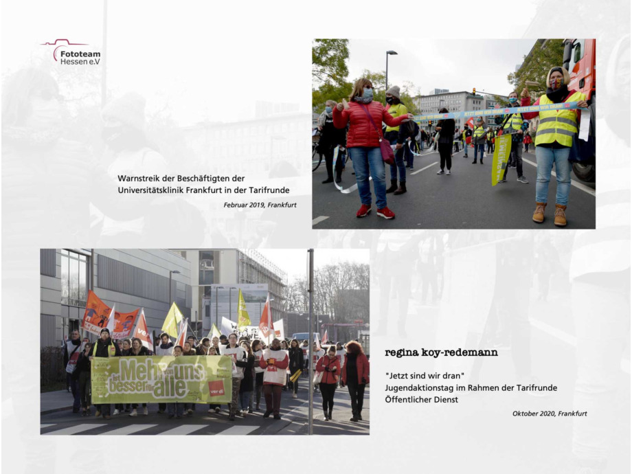20 Fotograf*innen des Fototeam ver.di Hessen zeigen eine Auswahl ihrer besten Aktionsfotos aus den letzten 11 Jahren 20 Fotograf*innen des Fototeam ver.di Hessen zeigen eine Auswahl ihrer besten Aktionsfotos aus den letzten 11 Jahren